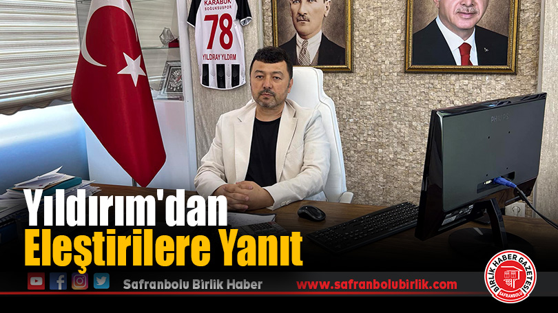 Yıldırım’dan Eleştirilere Yanıt