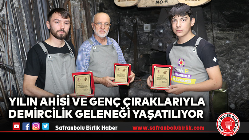 Safranbolu’da Yılın Ahisi ve Genç Çıraklarıyla Demircilik Geleneği Yaşatılıyor