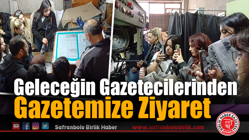 Geleceğin Gazetecilerinden Safranbolu Birlik Haber Gazetesi’ne Ziyaret