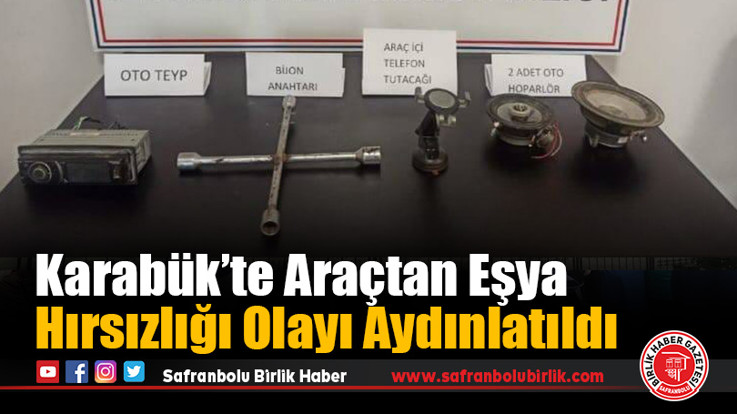 Karabük’te Araçtan Eşya Hırsızlığı Olayı Aydınlatıldı