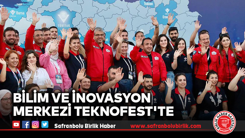 Bilim ve İnovasyon Merkezi TEKNOFEST’te