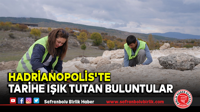 Hadrianopolis Antik Kenti’nde Tarih Gün Yüzüne Çıkıyor