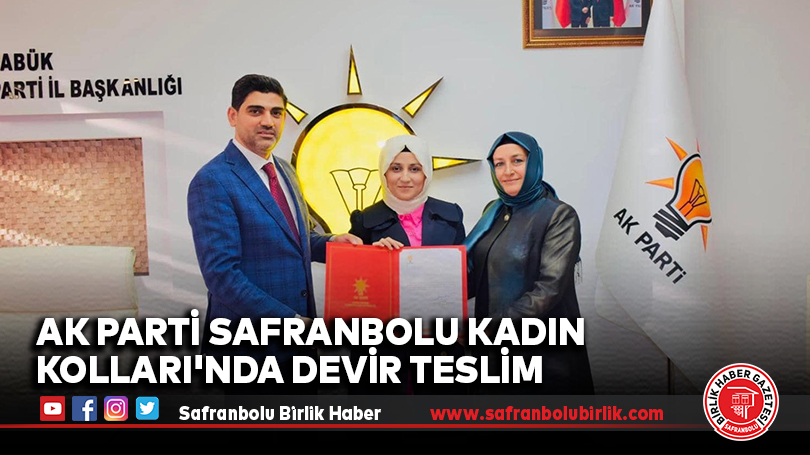 AK Parti Safranbolu Kadın Kolları’nda Devir Teslim