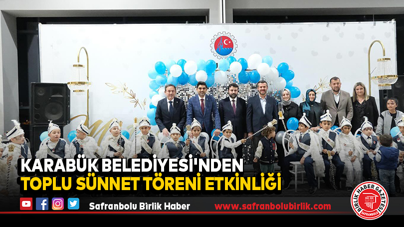 Karabük Belediyesi’nden Toplu Sünnet Töreni Etkinliği