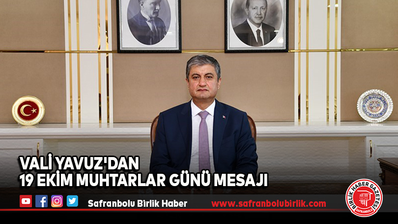 Vali Yavuz’dan 19 Ekim Muhtarlar Günü Mesajı