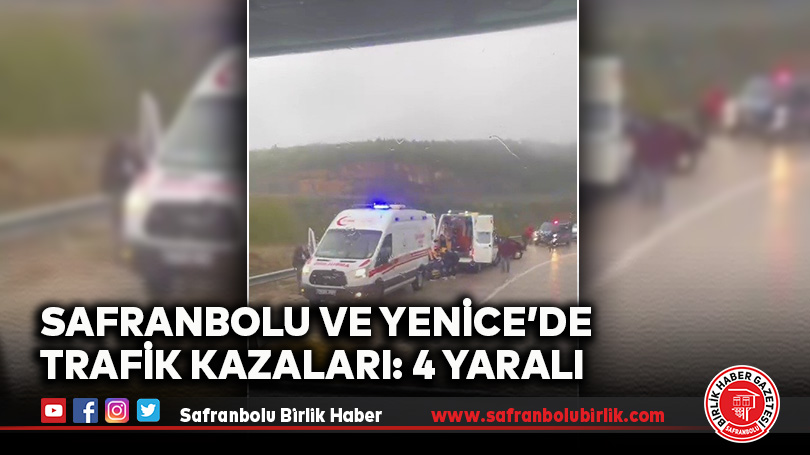 Safranbolu ve Yenice’de Trafik Kazaları: 4 Yaralı