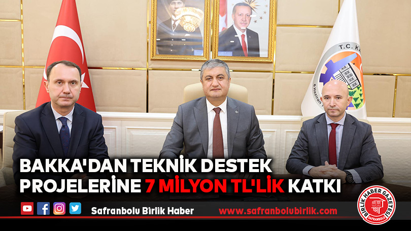 BAKKA’dan Teknik Destek Projelerine 7 Milyon TL’lik Katkı