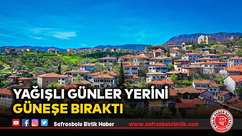 Karabük’te Yağışlı Günler Yerini Güneşe Bıraktı