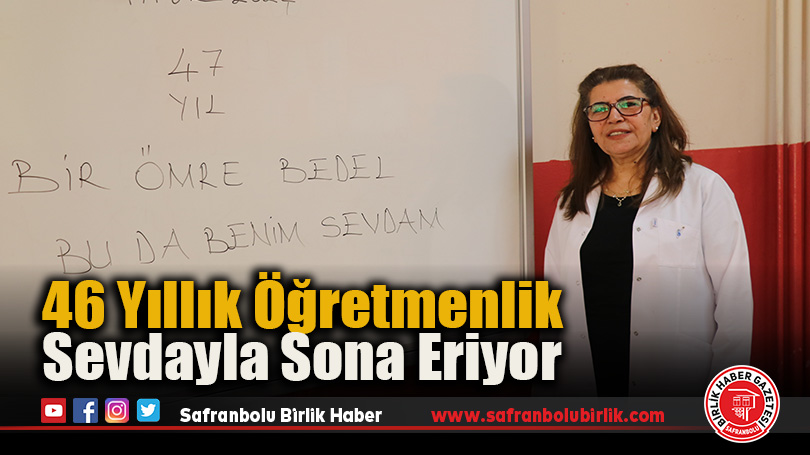 46 Yıllık Öğretmenlik Sevdayla Sona Eriyor