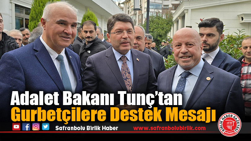Adalet Bakanı Tunç’tan Gurbetçilere Destek Mesajı