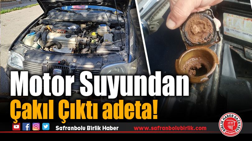 Motor Suyundan Çakıl Çıktı adeta!