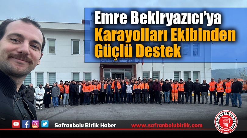 Emre Bekiryazıcı’ya Karayolları Ekibinden Güçlü Destek