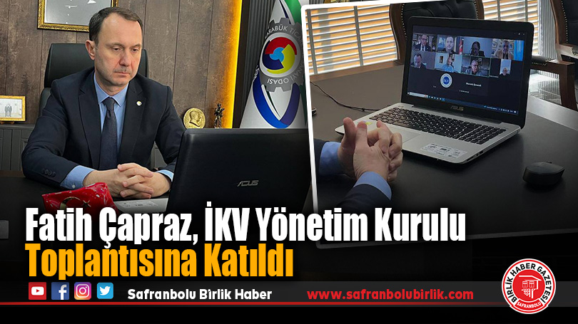 Fatih Çapraz, İKV Yönetim Kurulu Toplantısına Katıldı