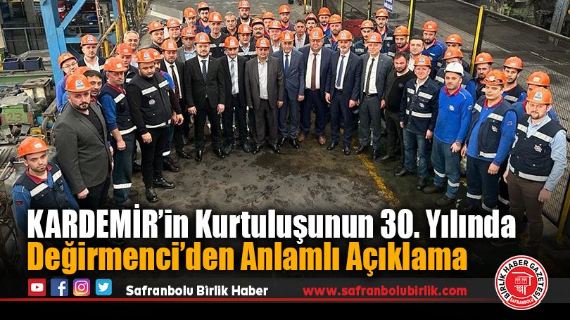 KARDEMİR’in Kurtuluşunun 30. Yılında Değirmenci’den Anlamlı Açıklama