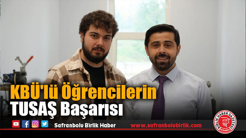 KBÜ’lü Öğrencilerin TUSAŞ Başarısı