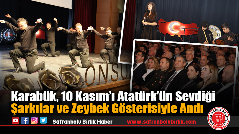 Karabük, 10 Kasım’ı Atatürk’ün Sevdiği Şarkılar ve Zeybek Gösterisiyle Andı