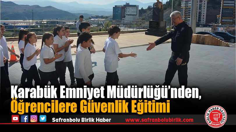 Karabük Emniyet Müdürlüğü’nden, Öğrencilere Güvenlik Eğitimi