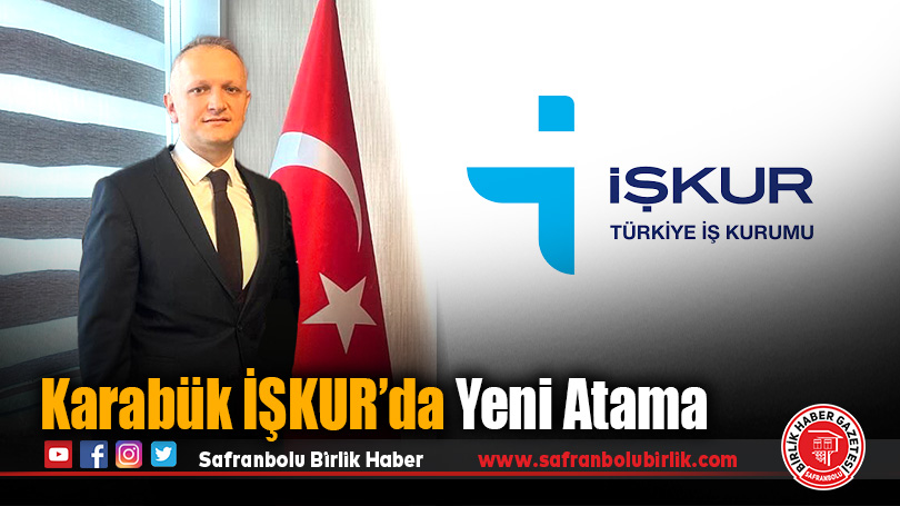 Karabük İŞKUR’da Yeni Atama