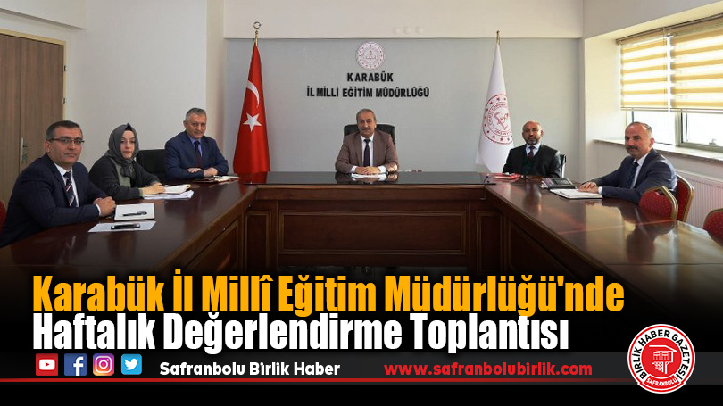 Karabük İl Millî Eğitim Müdürlüğü’nde Haftalık Değerlendirme Toplantısı