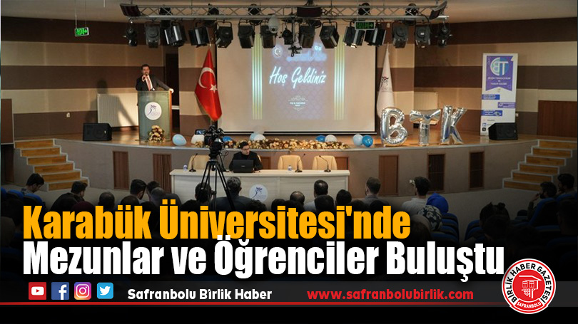 Karabük Üniversitesi’nde Mezunlar ve Öğrenciler Buluştu