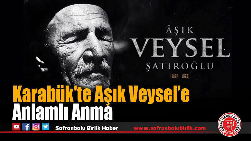 Karabük’te Aşık Veysel’e Anlamlı Anma
