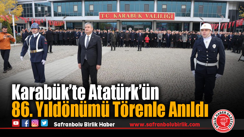 Karabük’te Atatürk’ün 86. Yıldönümü Törenle Anıldı