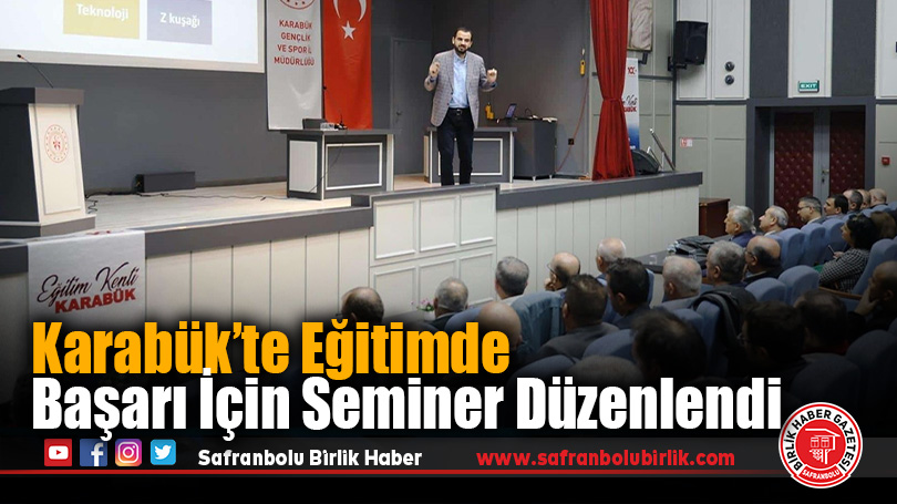 Karabük’te Eğitimde Başarı İçin Seminer Düzenlendi