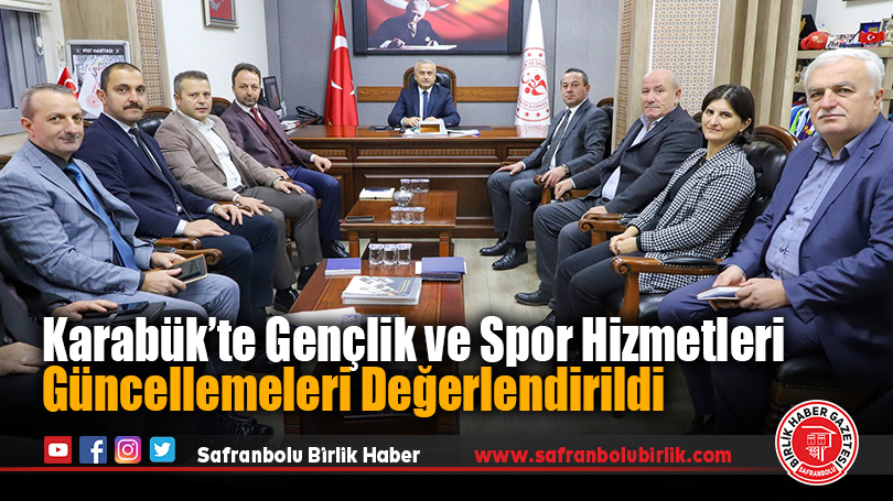 Karabük’te Gençlik ve Spor Hizmetleri Güncellemeleri Değerlendirildi