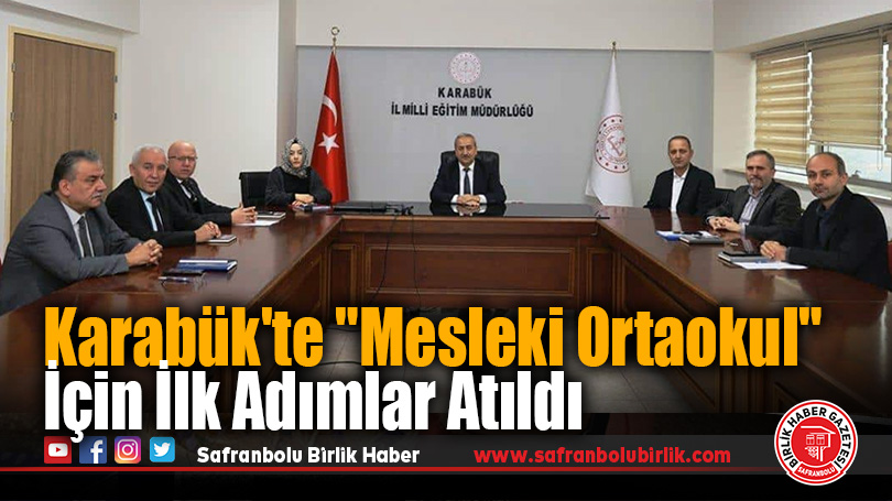 Karabük’te “Mesleki Ortaokul” İçin İlk Adımlar Atıldı