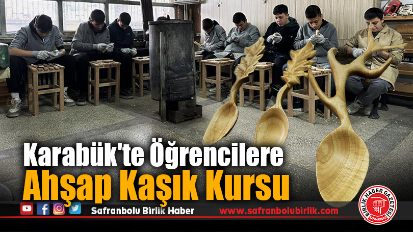 Karabük’te Öğrencilere Ahşap Kaşık Kursu
