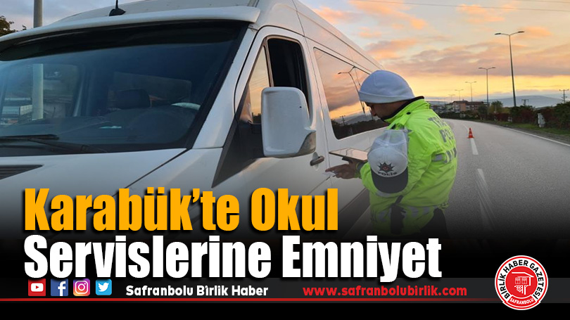 Karabük’te servisler denetim altında