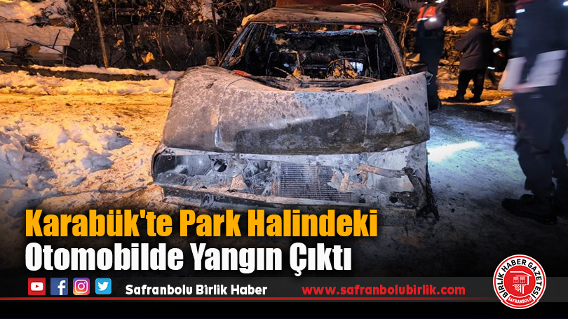 Karabük’te Park Halindeki Otomobilde Yangın Çıktı