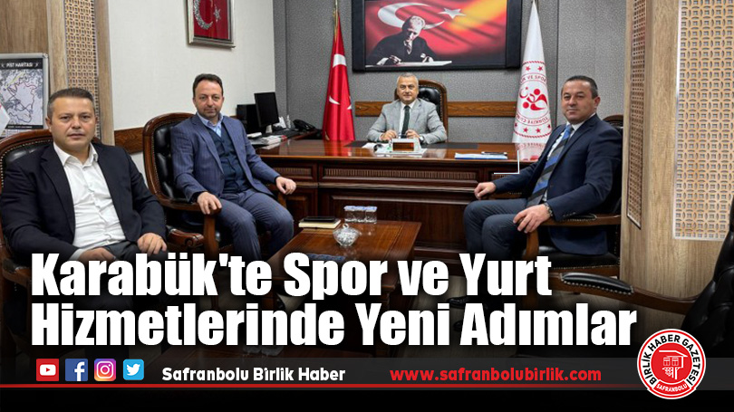 Karabük’te Spor ve Yurt Hizmetlerinde Yeni Adımlar