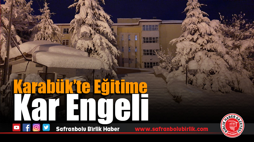 Karabük’te Kar Yağışı Nedeniyle Taşımalı Eğitime Ara Verildi