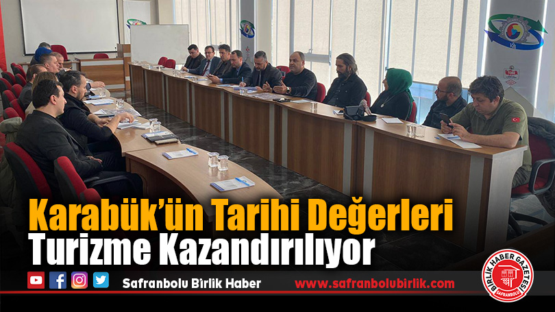 Karabük’ün Tarihi Değerleri Turizme Kazandırılıyor