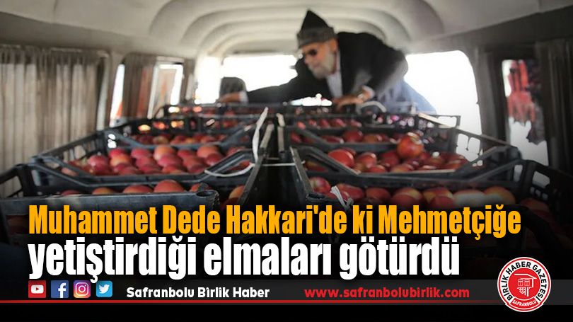 Muhammet Dede Hakkari’de ki Mehmetçiğe yetiştirdiği elmaları götürdü