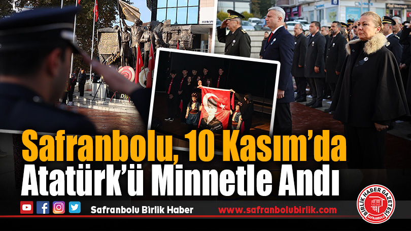 Safranbolu, 10 Kasım’da Atatürk’ü Minnetle Andı