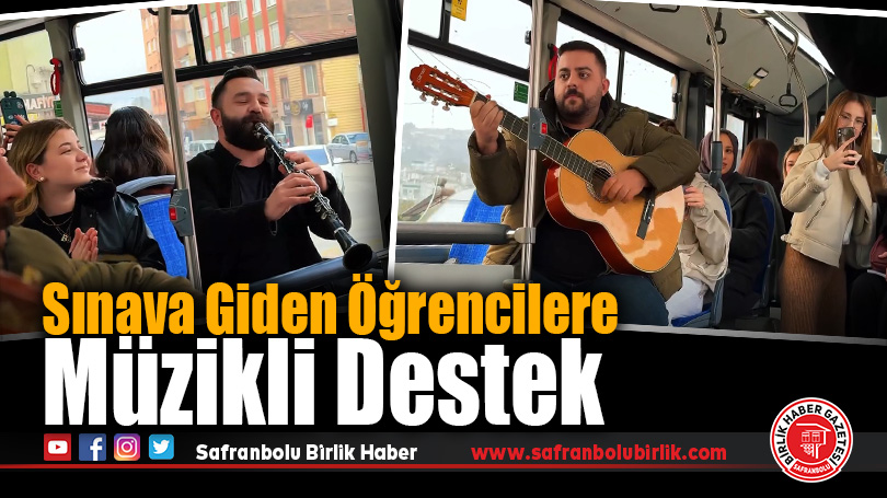 Sınava Giden Öğrencilere Karabük GSB’den Müzikli Destek