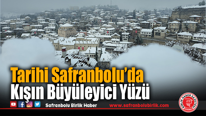 Tarihi Safranbolu’da Kışın Büyüleyici Yüzü