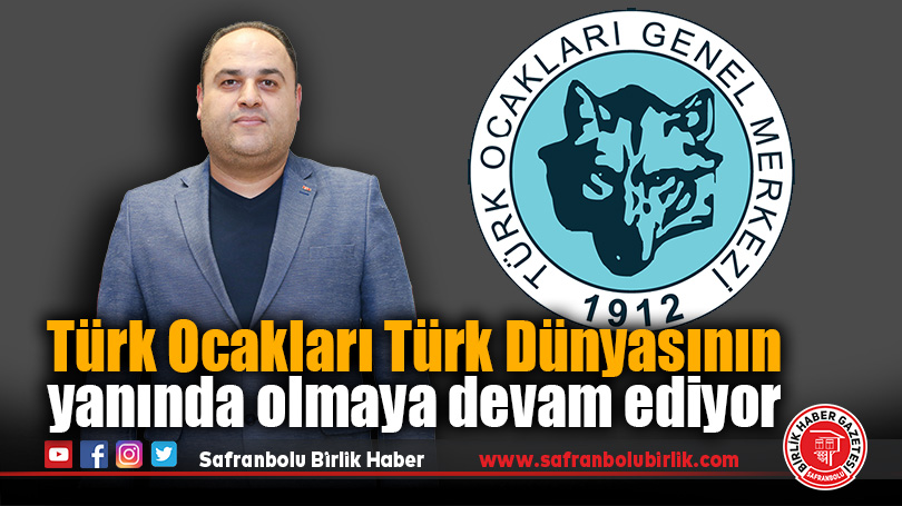 Türk Ocakları Türk Dünyasının yanında olmaya devam ediyor