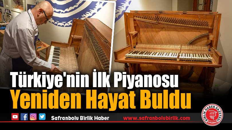 Türkiye’nin İlk Piyanosu Yeniden Hayat Buldu