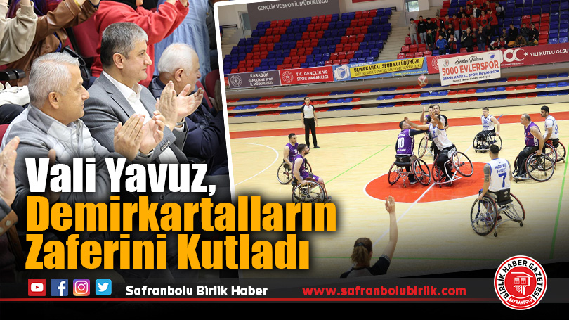 Vali Yavuz, Demirkartalların Zaferini Kutladı