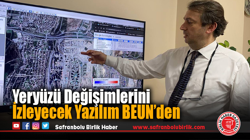 Yeryüzü Değişimlerini İzleyecek Yazılım BEUN’den