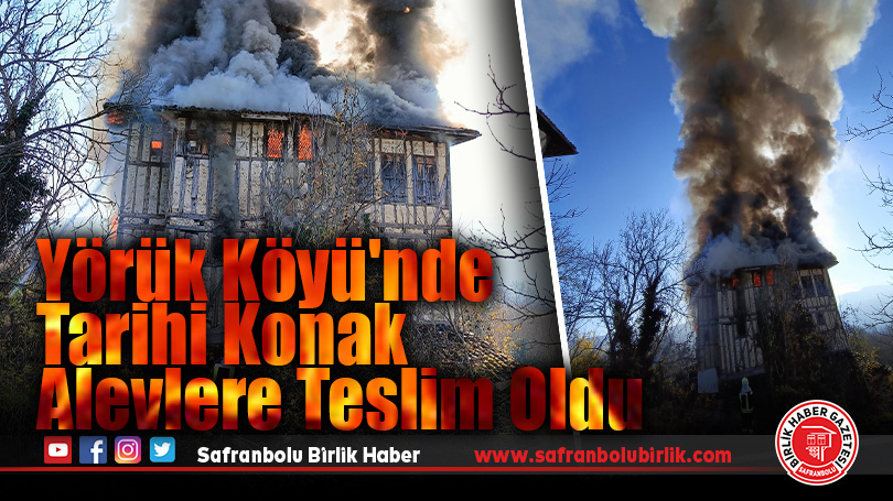 Yörük Köyü’nde Tarihi Konak Alevlere Teslim Oldu