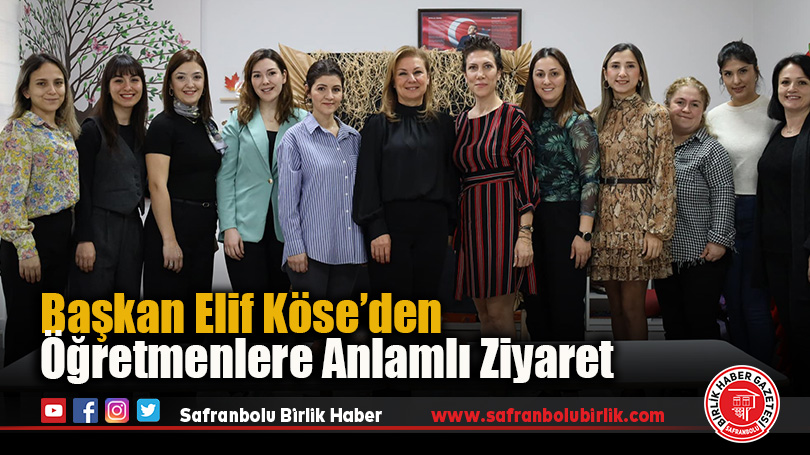 Başkan Elif Köse’den Öğretmenlere Anlamlı Ziyaret
