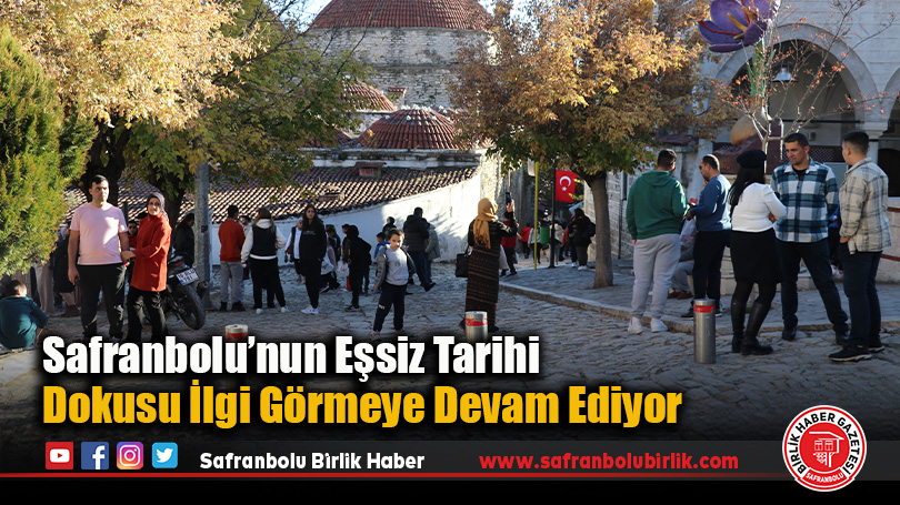 Safranbolu’nun Eşsiz Tarihi Dokusu İlgi Görmeye Devam Ediyor