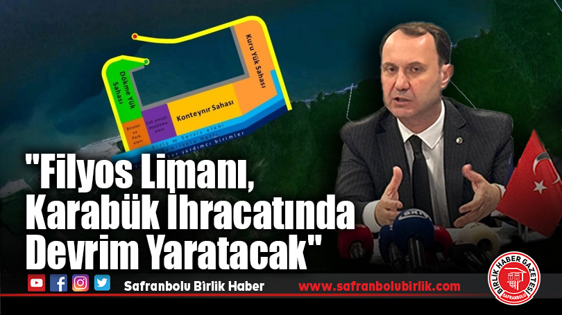 “Filyos Limanı, Karabük İhracatında Devrim Yaratacak”