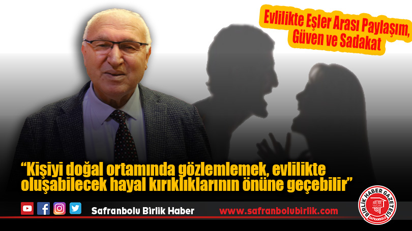 Prof. Dr. İsmail Ak: “Kişiyi doğal ortamında gözlemlemek, evlilikte oluşabilecek hayal kırıklıklarının önüne geçebilir”