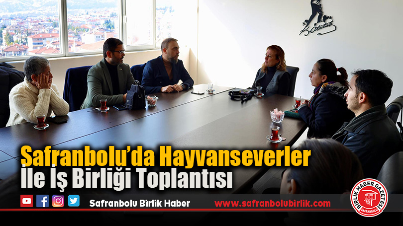 Safranbolu’da Hayvanseverler İle İş Birliği Toplantısı