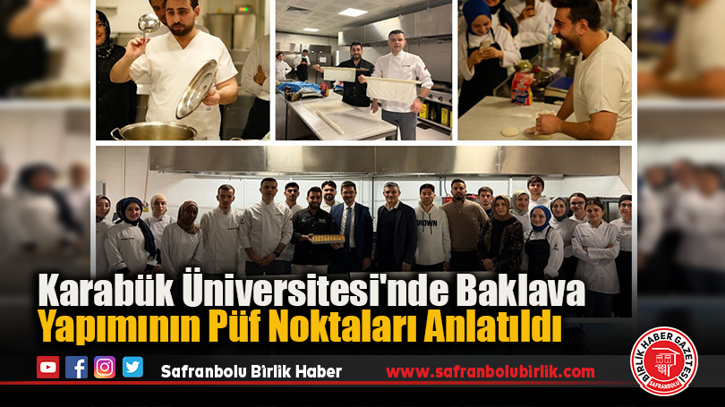 Karabük Üniversitesi’nde Baklava Yapımının Püf Noktaları Anlatıldı